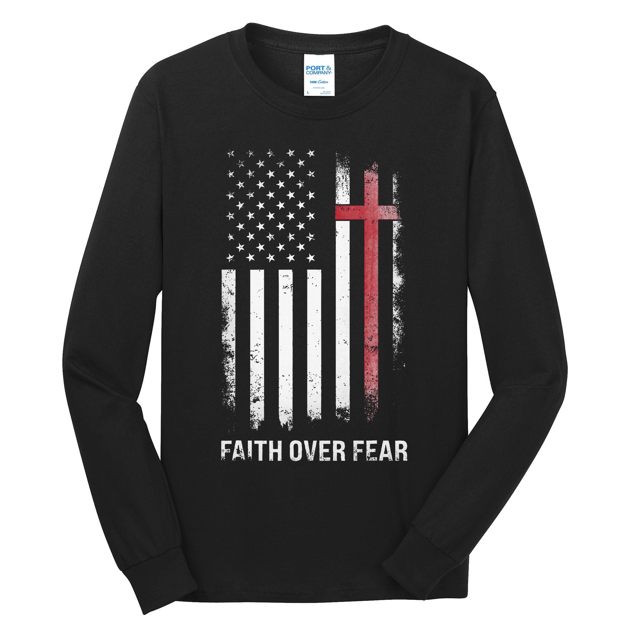 Christian Us Usa Flag American Christ Faith Over Fear Cross Tall Long Sleeve T-Shirt