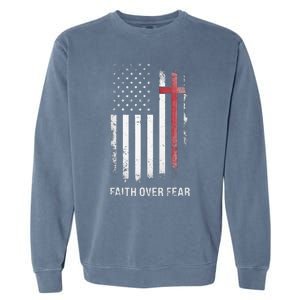 Christian Us Usa Flag American Christ Faith Over Fear Cross Garment-Dyed Sweatshirt