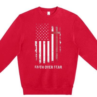 Christian Us Usa Flag American Christ Faith Over Fear Cross Premium Crewneck Sweatshirt