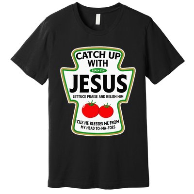 Catch Up With Jesus Premium T-Shirt