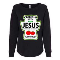 Catch Up With Jesus Womens California Wash Sweatshirt