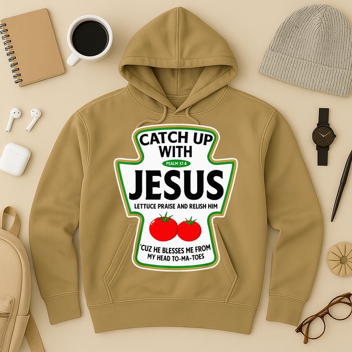 Catch Up With Jesus Hoodie