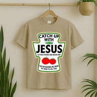 Catch Up With Jesus T-Shirt