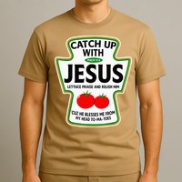 Catch Up With Jesus T-Shirt