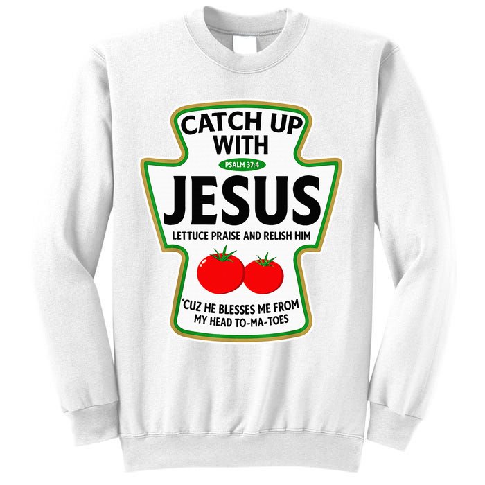Catch Up With Jesus Sweatshirt