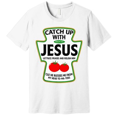 Catch Up With Jesus Premium T-Shirt