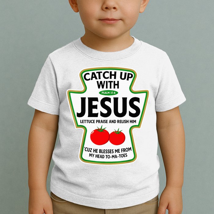 Catch Up With Jesus Toddler T-Shirt