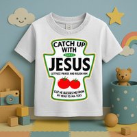 Catch Up With Jesus Toddler T-Shirt