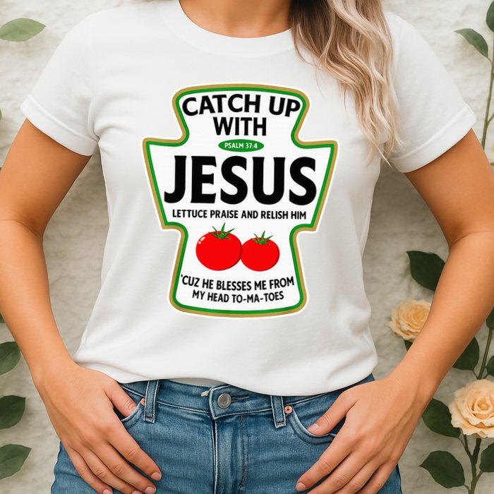 Catch Up With Jesus Womens T-Shirt