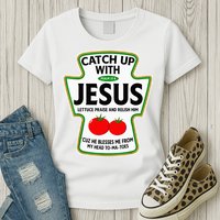 Catch Up With Jesus Womens T-Shirt