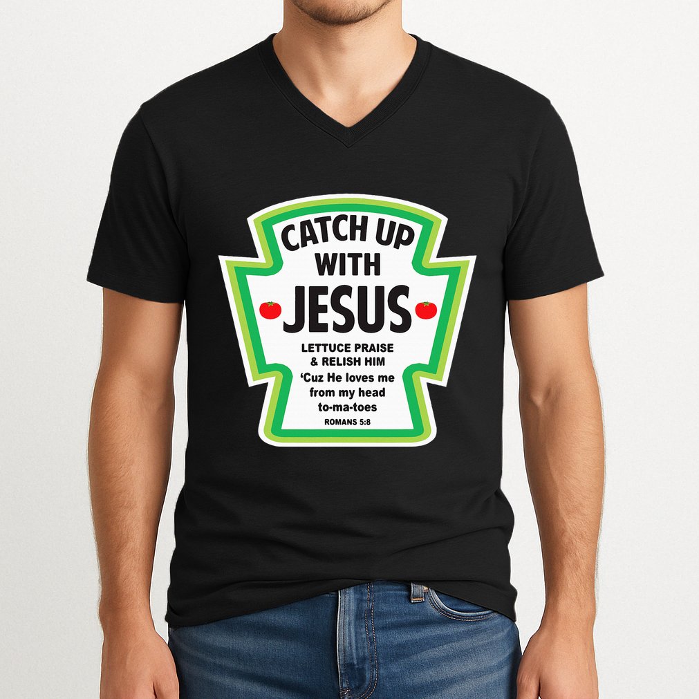 Catch Up With Jesus Funny Christian Faith V-Neck T-Shirt