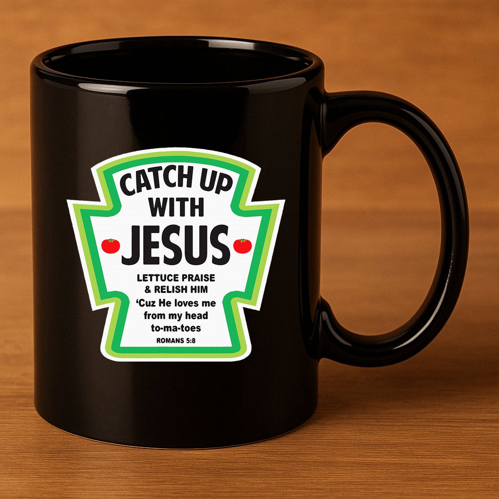 Catch Up With Jesus Funny Christian Faith 11oz C Handle Ceramic Mug