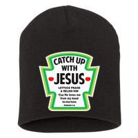Catch Up With Jesus Funny Christian Faith Short Acrylic Beanie