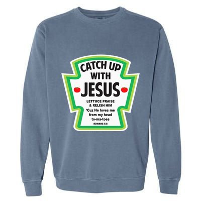 Catch Up With Jesus Funny Christian Faith Garment-Dyed Sweatshirt