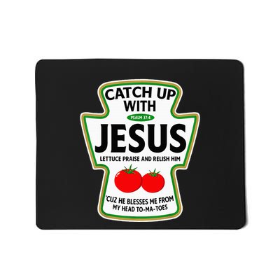 Catch Up With Jesus Mousepad