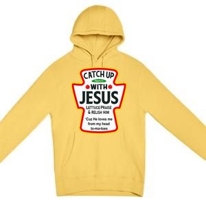 Catch Up With Jesus Ketchup Funny Christian Premium Pullover Hoodie