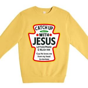 Catch Up With Jesus Ketchup Funny Christian Premium Crewneck Sweatshirt