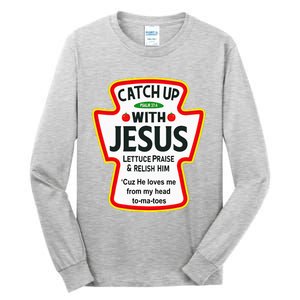 Catch Up With Jesus Ketchup Funny Christian Tall Long Sleeve T-Shirt