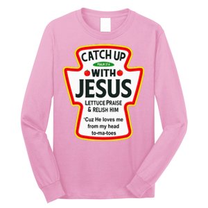 Catch Up With Jesus Ketchup Funny Christian Long Sleeve Shirt