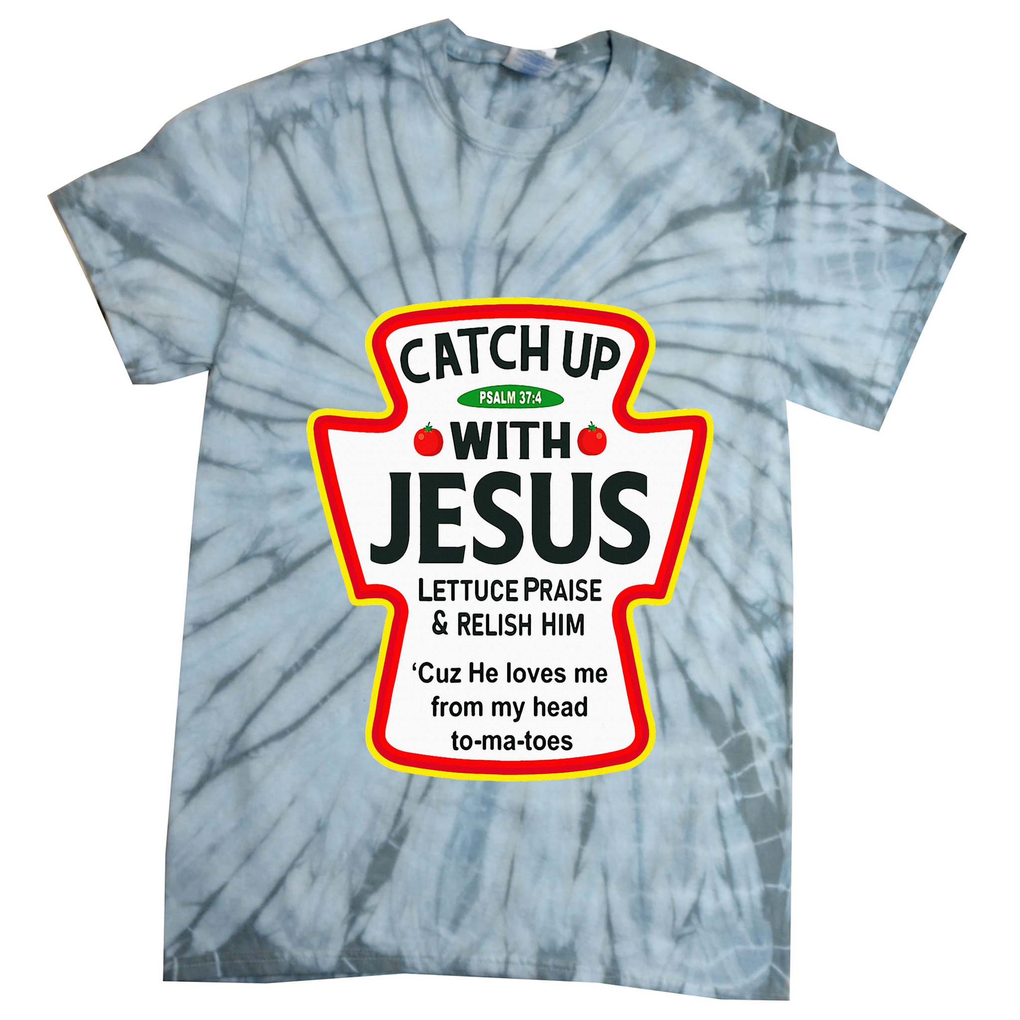 Catch Up With Jesus Ketchup Funny Christian Tie-Dye T-Shirt