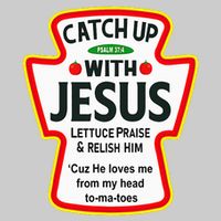 Catch Up With Jesus Ketchup Funny Christian Tie-Dye T-Shirt