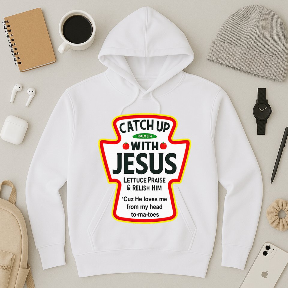 Catch Up With Jesus Ketchup Funny Christian Hoodie