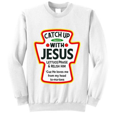 Catch Up With Jesus Ketchup Funny Christian Sweatshirt