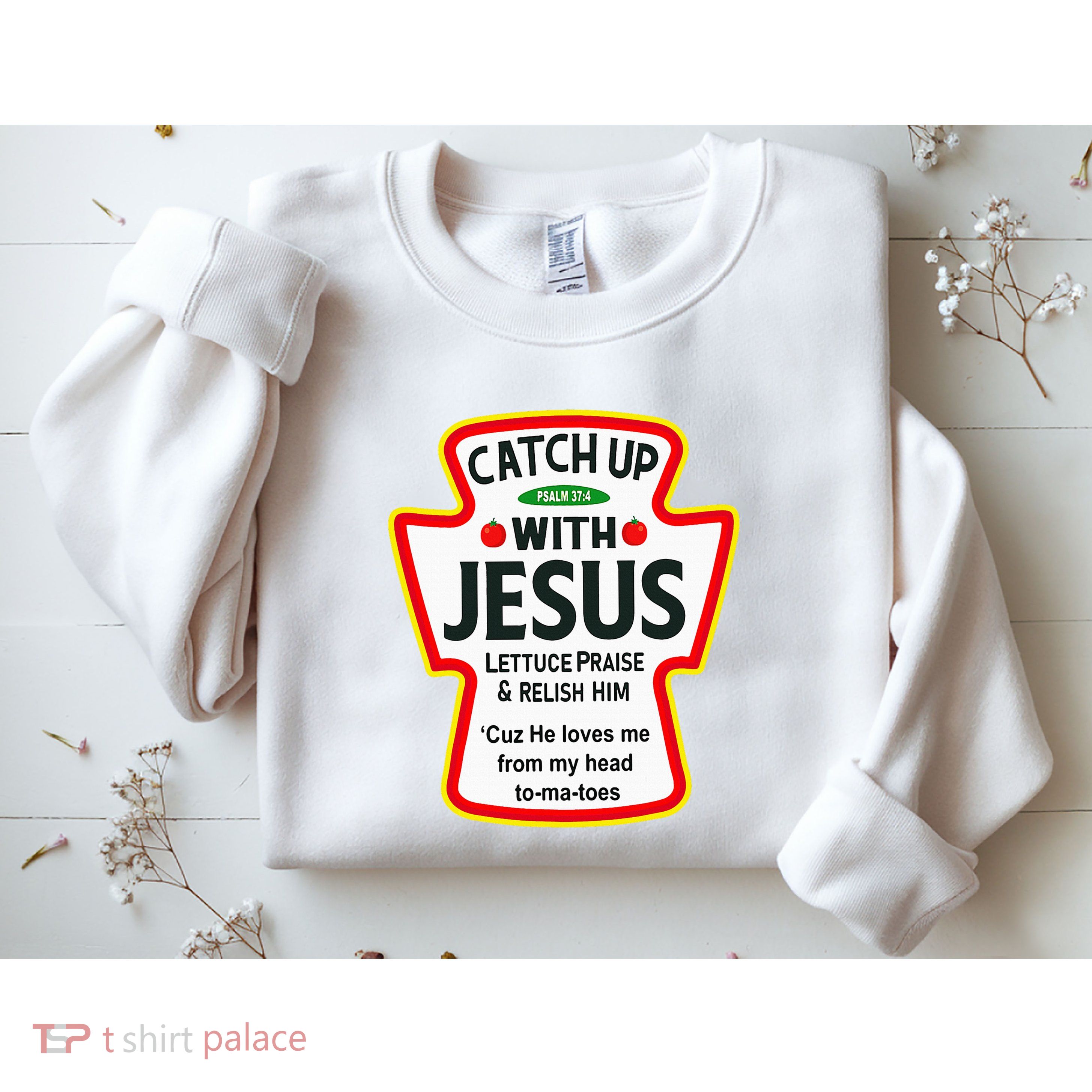 Catch Up With Jesus Ketchup Funny Christian Sweatshirt