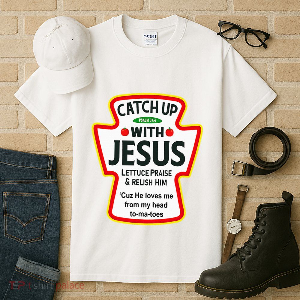 Catch Up With Jesus Ketchup Funny Christian Tall T-Shirt
