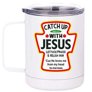 Catch Up With Jesus Ketchup Funny Christian 12 oz Stainless Steel Tumbler Cup