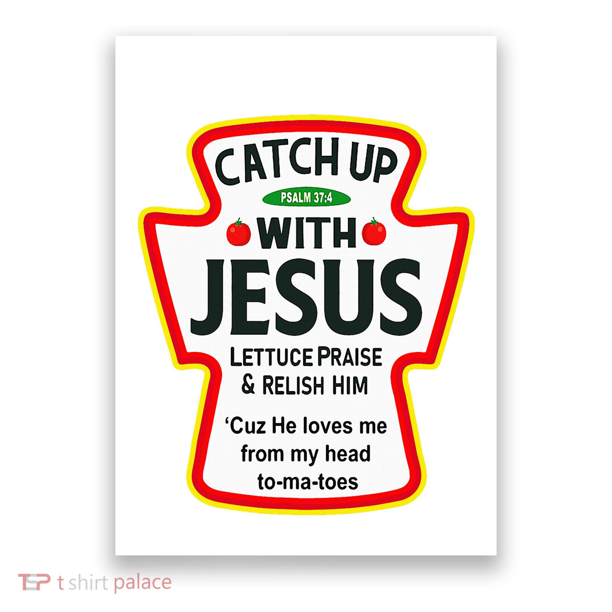 Catch Up With Jesus Ketchup Funny Christian Poster