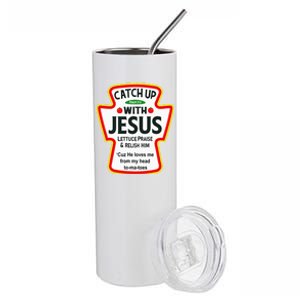 Catch Up With Jesus Ketchup Funny Christian Stainless Steel Tumbler