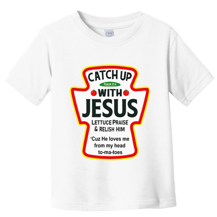 Catch Up With Jesus Ketchup Funny Christian Toddler T-Shirt