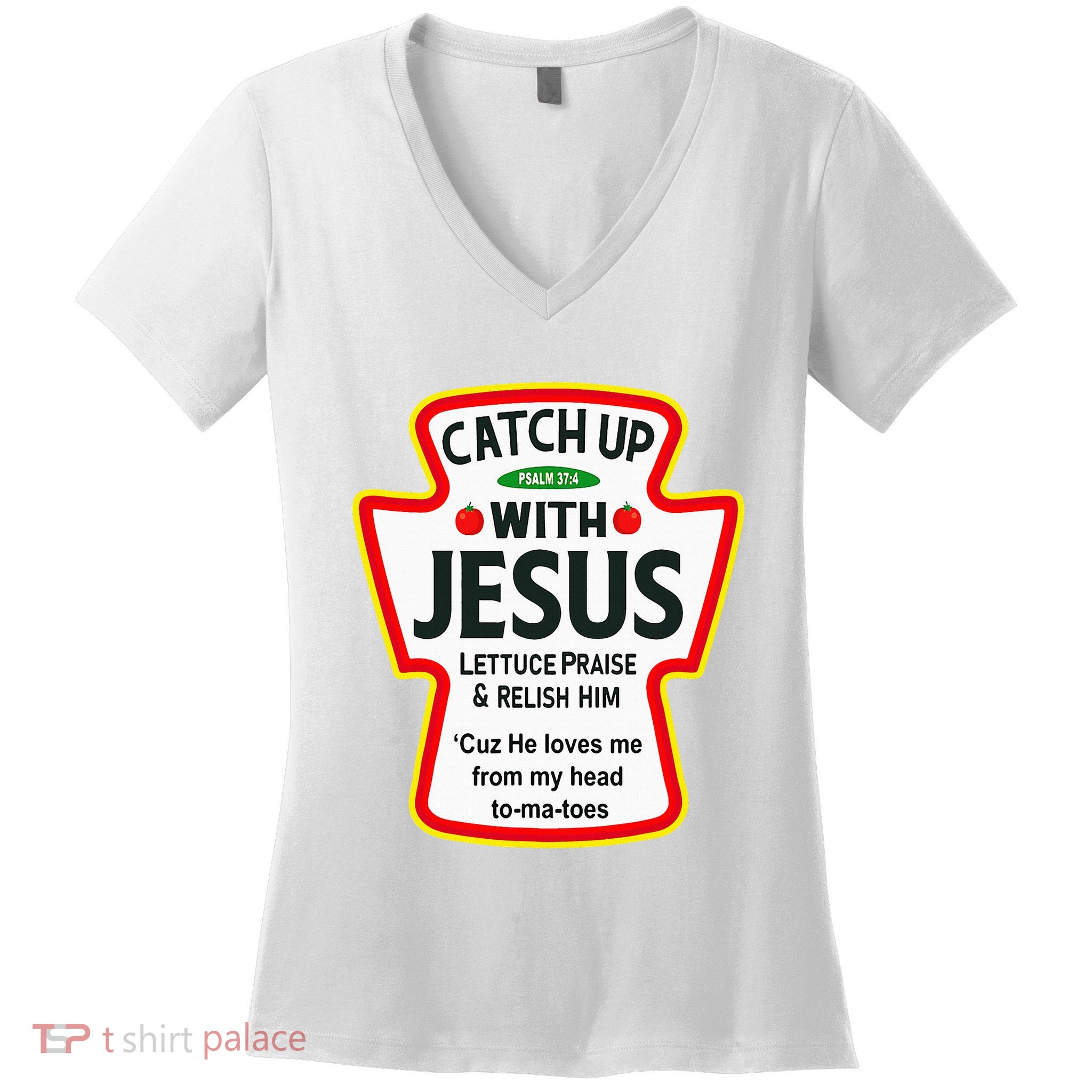 Catch Up With Jesus Ketchup Funny Christian Women's V-Neck T-Shirt