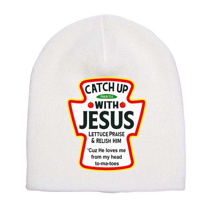 Catch Up With Jesus Ketchup Funny Christian Short Acrylic Beanie