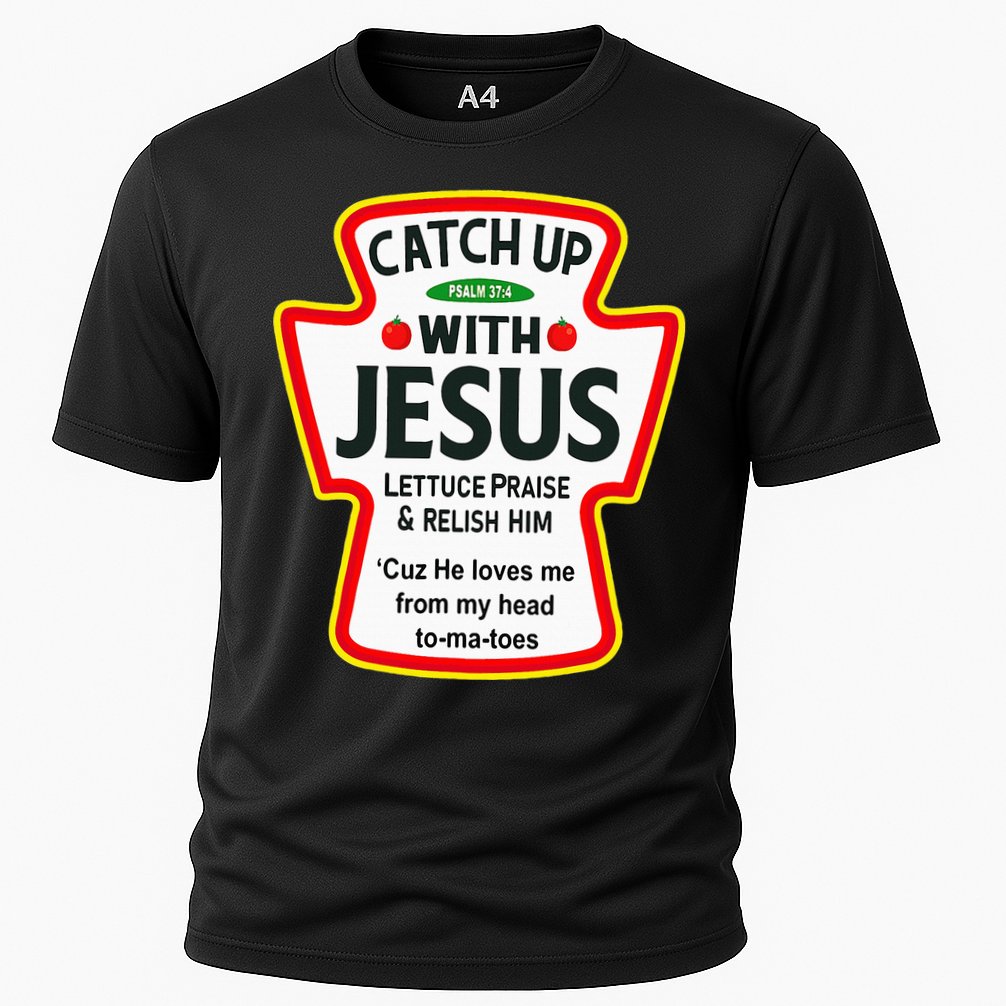 Catch Up With Jesus Ketchup Funny Christian Performance Shirt