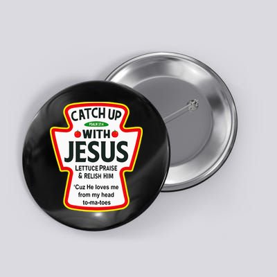 Catch Up With Jesus Ketchup Funny Christian Button
