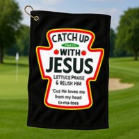 Catch Up With Jesus Ketchup Funny Christian Golf Towel