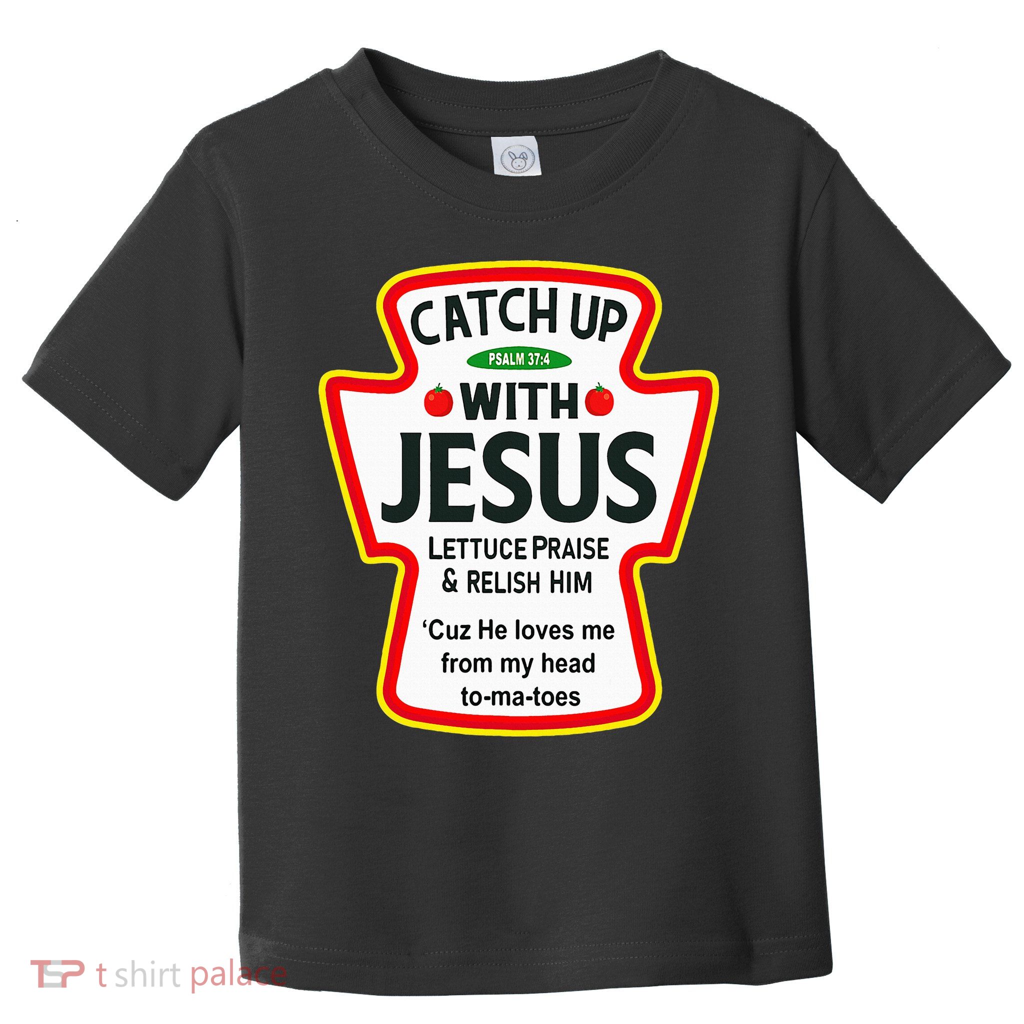 Catch Up With Jesus Ketchup Funny Christian Toddler T-Shirt