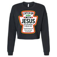 Catch Up With Jesus Ketchup Funny Christian Cropped Pullover Crew