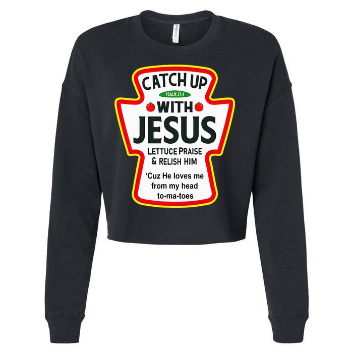 Catch Up With Jesus Ketchup Funny Christian Cropped Pullover Crew