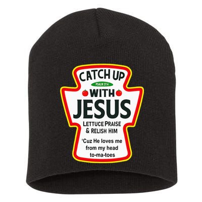 Catch Up With Jesus Ketchup Funny Christian Short Acrylic Beanie