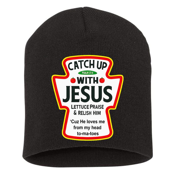 Catch Up With Jesus Ketchup Funny Christian Short Acrylic Beanie