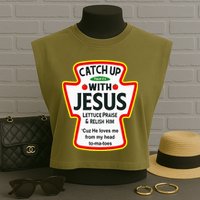 Catch Up With Jesus Ketchup Funny Christian Garment-Dyed Women's Muscle Tee