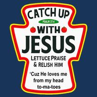 Catch Up With Jesus Ketchup Funny Christian Infant Baby Jersey Bodysuit