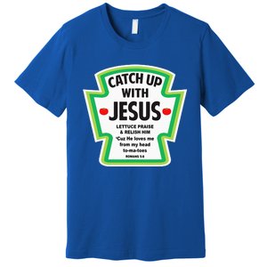 Catch Up With Jesus Funny Christian Faith Premium T-Shirt