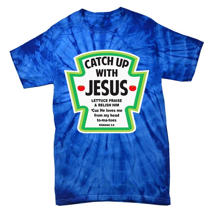 Catch Up With Jesus Funny Christian Faith Tie-Dye T-Shirt