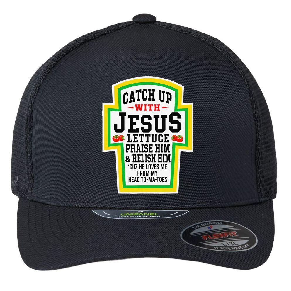 Catch Up With Jesus He Loves Me From My Head To-Ma-Toes Flexfit Unipanel Trucker Cap