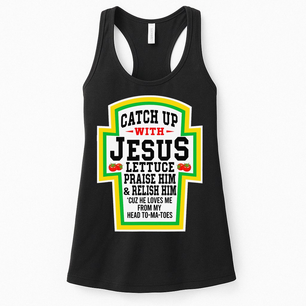 Catch Up With Jesus He Loves Me From My Head To-Ma-Toes Womens Tank Top