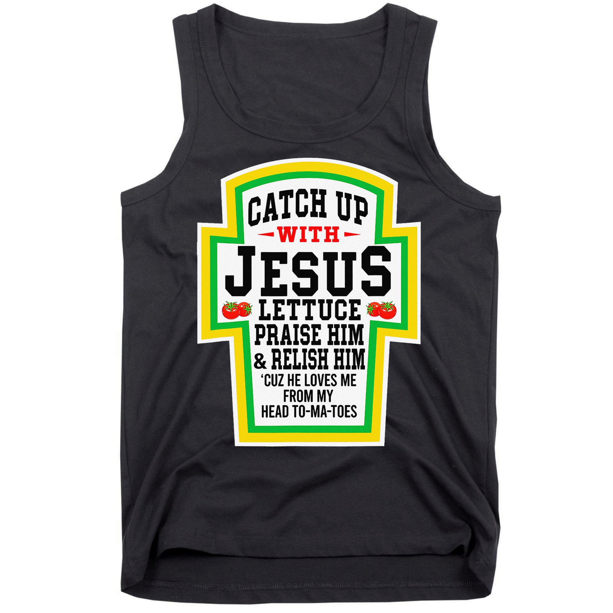 Catch Up With Jesus He Loves Me From My Head To-Ma-Toes Tank Top